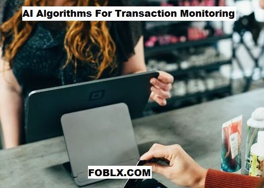 AI Algorithms For Transaction Monitoring