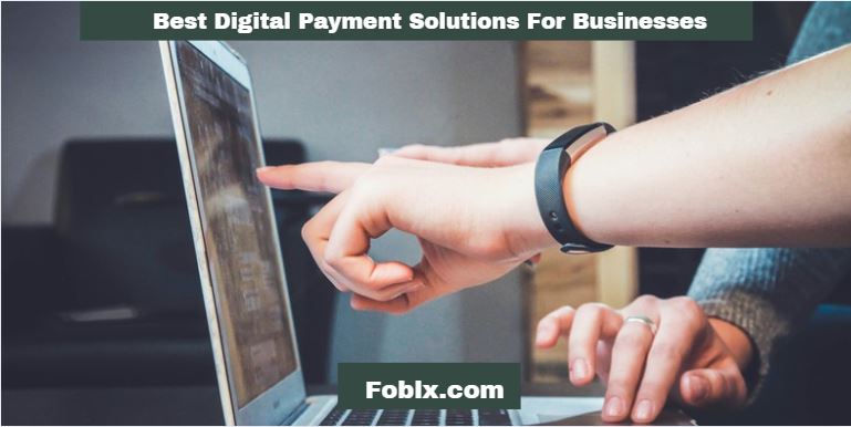 Best Digital Payment Solutions For Businesses