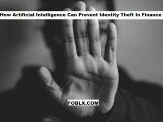 How Artificial Intelligence Can Prevent Identity Theft In Finance