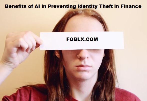 What Are the Benefits of AI in Preventing Identity Theft in Finance